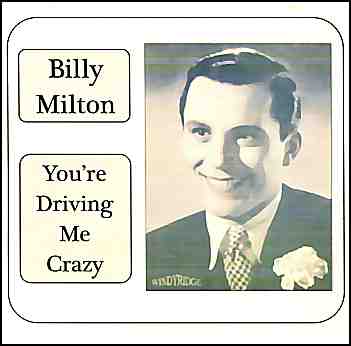 Billy Milton - You're Driving Me Crazy